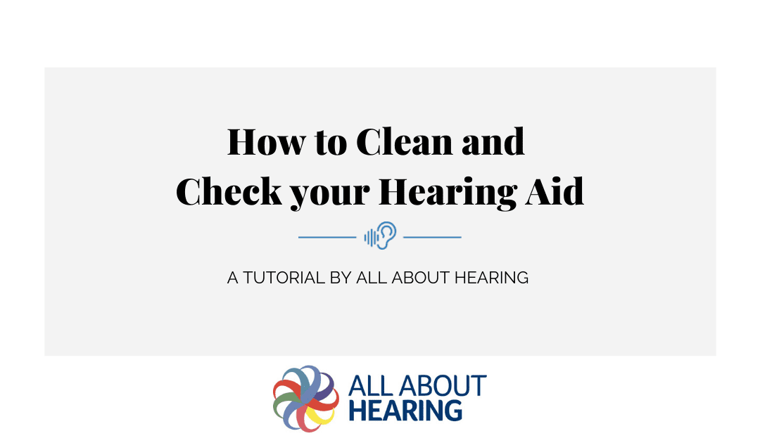 How to Do A DIY Hearing Aid Clean and Check – Video