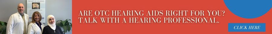 Are OTC hearing aids right for you? Talk with a hearing professional. 