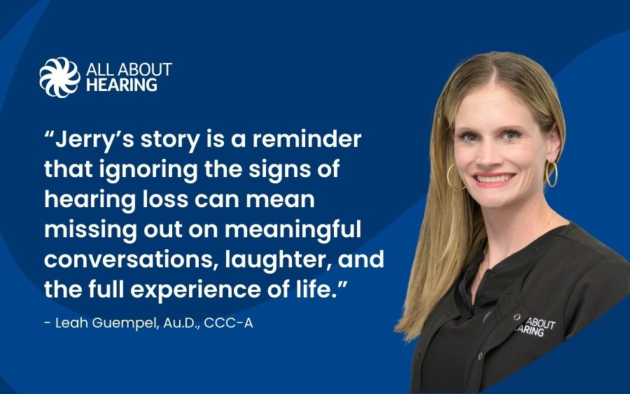 How Jerry Embraced Hearing Healthcare and Took Back His Life